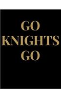 Go Knights Go: Notebook (8.5" X 11") Gift for Hockey Fans of the Vegas Golden Knights (VGK)