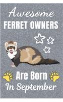 Awesome Ferret Owners Are Born In September