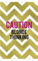 Caution Blonde Thinking