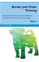 Border Jack Tricks Training Border Jack Tricks & Games Training Tracker & Workbook. Includes: Border Jack Multi-Level Tricks, Games & Agility. Part 1