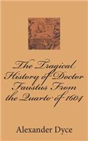 The Tragical History of Doctor Faustus From the Quarto of 1604