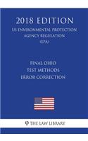 Final Ohio Test Methods Error Correction (US Environmental Protection Agency Regulation) (EPA) (2018 Edition)
