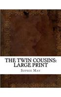 The Twin Cousins: Large Print