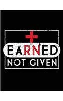 Earned Not Given