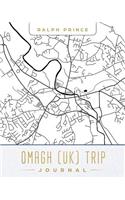 Omagh (Uk) Trip Journal: Lined Travel Journal/Diary/Notebook with Omagh (Uk) Map Cover Art