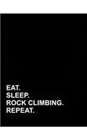 Eat Sleep Rock Climbing Repeat