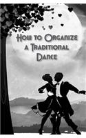 How to Organize a Traditional Dance