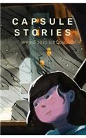 Capsule Stories Spring 2020 Edition