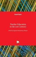 Teacher Education in the 21st Century