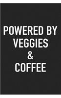 Powered by Veggies and Coffee: A 6x9 Inch Matte Softcover Journal Notebook with 120 Blank Lined Pages and a Funny Caffeine Loving Cover Slogan