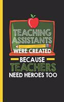 Teaching Assistants Were Created Because Teachers Need Heroes Too