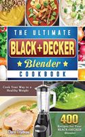 The Ultimate BLACK+DECKER Blender Cookbook