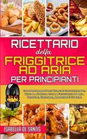 Ricettario Della Friggitrice ad Aria per Principianti