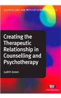 Creating the Therapeutic Relationship in Counselling and Psychotherapy