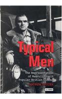 Typical Men: The Representation of Masculinity in Popular British Cinema(Cinema and Society)