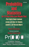 Probability and Statistics for 12-Year-Olds (and Maybe You)