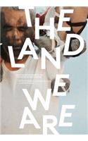 Land We Are