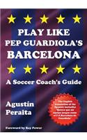 Play Like Pep Guardiola's Barcelona