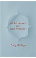 All Moments Are One Moment