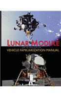 Lunar Module LM 10 Thru LM 14 Vehicle Familiarization Manual: (English)
