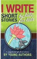 I Write Short Stories by Kids for Kids Vol. 5