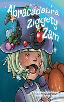 Abracadabra Ziggety Zam