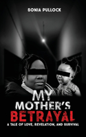My Mother's Betrayal