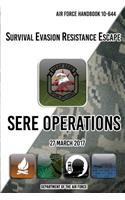 Air Force Handbook 10-644 Survival Evasion Resistance Escape SERE Operations