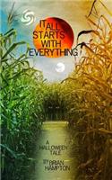 It All Starts with Everything