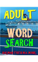 Adult Word Search: 300 Difficult & Amazing Themed Puzzles: 300 Difficult & Amazing Themed Puzzles