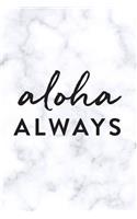 Aloha Always, 18 Month Weekly & Monthly Planner - 2018-2019: Marble, January 2018 - June 2019, 6" x 9"