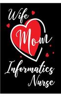 Wife Mom Informatics Nurse: Mother's Day Journal Gift for Nurse