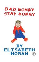 Bad Mommy Stay Mommy