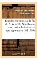 État Des Communes À La Fin Du XIXe Siècle., Neuilly-Sur-Seine: Notice Historique: Et Renseignements Administratifs