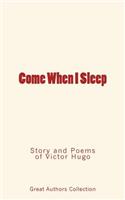 Come When I Sleep