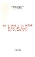 Du Rituel a la Scene Chez Les Bassa Du Cameroun