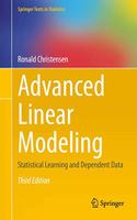 Advanced Linear Modeling: Statistical Learning and Dependent Data(Springer Texts in Statistics)