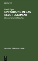 Einführung in Das Neue Testament: Bibelkunde Des Neuen Testaments. Geschichte Und Religion Des Urchristentums