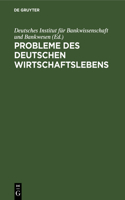 Probleme Des Deutschen Wirtschaftslebens