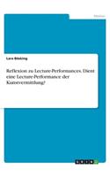 Reflexion zu Lecture-Performances. Dient eine Lecture-Performance der Kunstvermittlung?