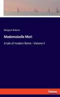 Mademoiselle Mori: A tale of modern Rome - Volume II