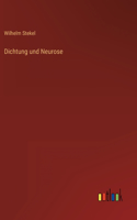 Dichtung und Neurose