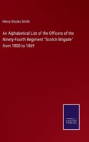 An Alphabetical List of the Officers of the Ninety-Fourth Regiment 
