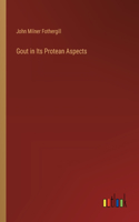 Gout in Its Protean Aspects