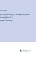 Collected Works of Henrik Ibsen; In eleven volumes, Peer Gynt