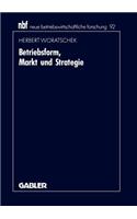 Betriebsform, Markt Und Strategie