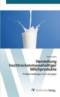 Herstellung hochtrockenmassehaltiger Milchprodukte