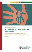 A caminho do mar, mão na outra mão