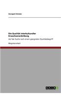 Die Qualität interkultureller Erwachsenenbildung: Auf der Suche nach einem geeigneten Qualitätsbegriff(German)