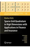 Sparse Grid Quadrature in High Dimensions with Applications in Finance and Insurance: (77 Lecture Notes in Computational Science and Engineering)